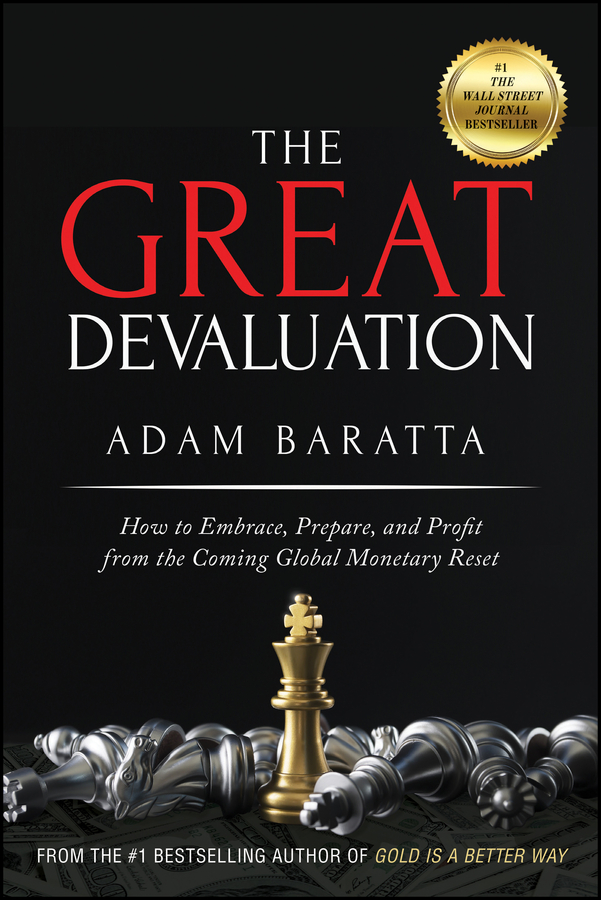 The great devaluation - how to embrace, prepare, and profit from the coming global monetary reset Ebook